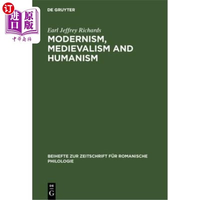 海外直订Modernism, medievalism and humanism 现代主义、中世纪主义和人文主义