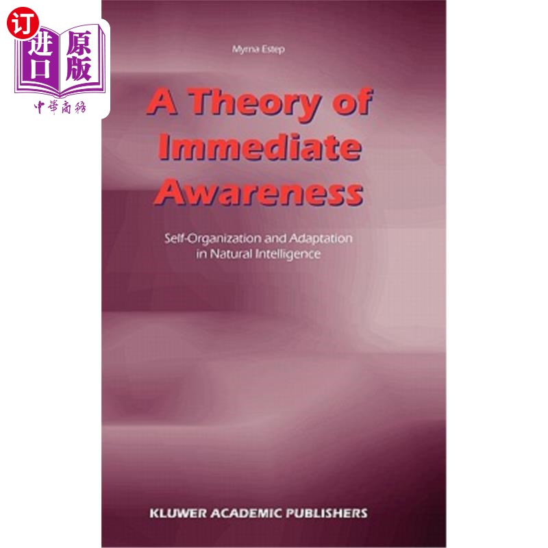 海外直订A Theory of Immediate Awareness: Self-Organization and Adaptation in Natural Int 即时意识理论:自然智力的自