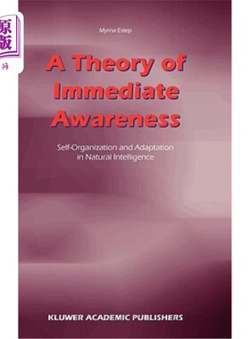 海外直订A Theory of Immediate Awareness: Self-Organization and Adaptation in Natural Int 即时意识理论:自然智力的自