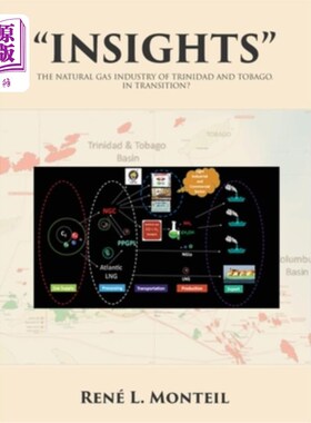 海外直订Insights: The Natural Gas Industry of Trinidad and Tobago. in Transition? 洞察:特立尼达和多巴哥的天然气工业