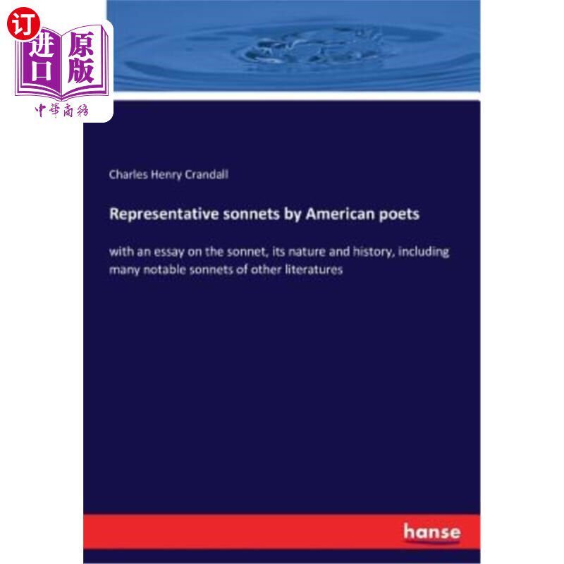 海外直订Representative sonnets by American poets: with an essay on the sonnet, its natur 美国诗人的代表十四行诗:附