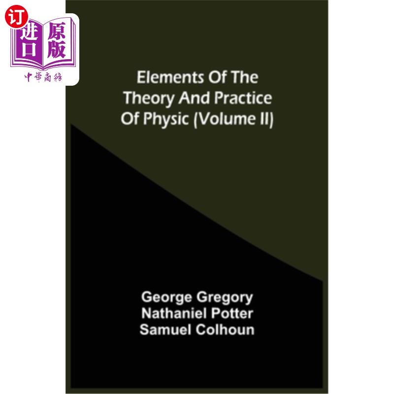 海外直订医药图书Elements Of The Theory And Practice Of Physic (Volume Ii) 物理学理论与实践基础（下）