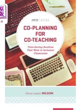 海外直订Co-Planning for Co-Teaching: Time-Saving Routines That Work in Inclusive Classro 共同教学的共同规划：在包容