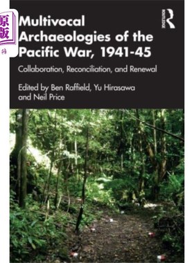 海外直订Multivocal Archaeologies of the Pacific War, 194... 太平洋战争的多声考古学，1941- 1945
