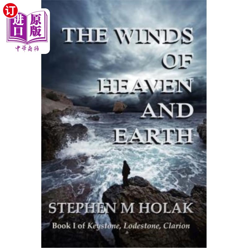 海外直订The Winds of Heaven and Earth: Book I of Keystone, Lodestone, Clarion 天地之风:第一卷楔石，磁石，号角