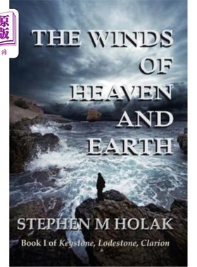 海外直订The Winds of Heaven and Earth: Book I of Keystone, Lodestone, Clarion 天地之风:第一卷楔石，磁石，号角