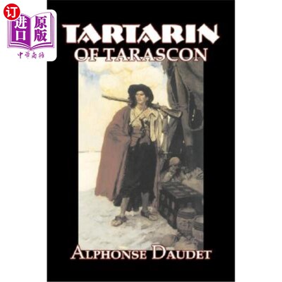 海外直订Tartarin of Tarascon by Alphonse Daudet, Fiction, Classics, Literary 塔尔斯孔的塔尔塔林，阿尔方斯·都德，小