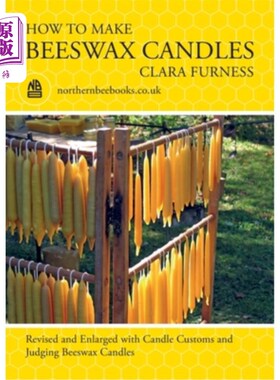 海外直订How to make Beeswax Candles: Revised and Enlarged with Candle Customs and Judgin 如何制作蜂蜡蜡烛:根据蜡烛