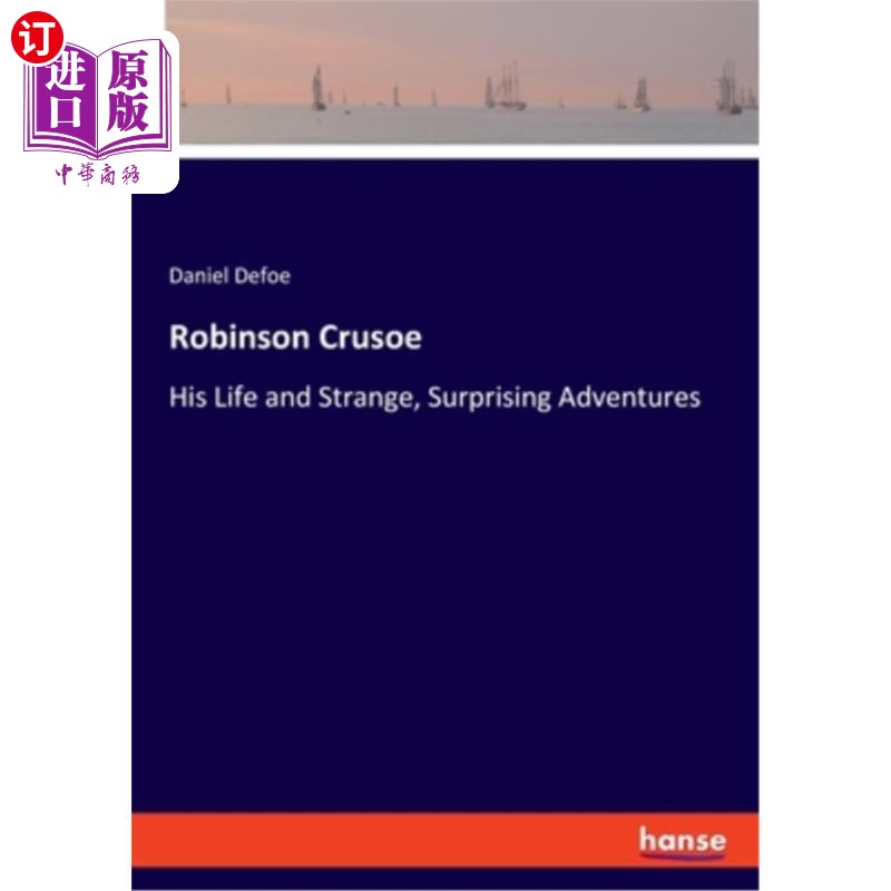 海外直订Robinson Crusoe: His Life and Strange, Surprising Adventures 鲁滨逊·克鲁索:他的一生和奇怪的、令人惊讶的冒险