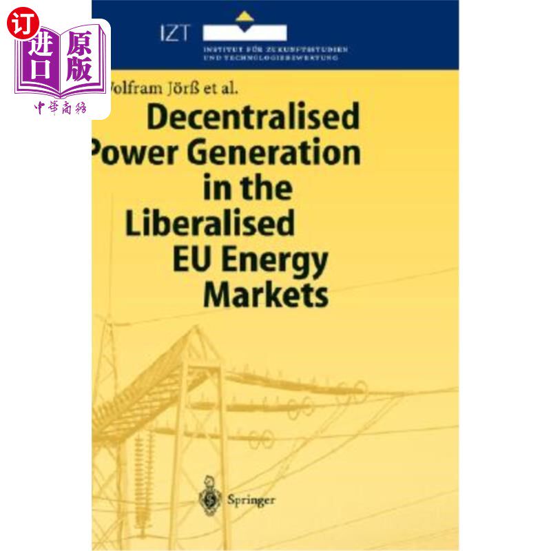 海外直订Decentralised Power Generation in the Liberalised Eu Energy Markets: Results fro 自由的欧盟能源市场中的分散