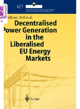 海外直订Decentralised Power Generation in the Liberalised Eu Energy Markets: Results fro 自由的欧盟能源市场中的分散