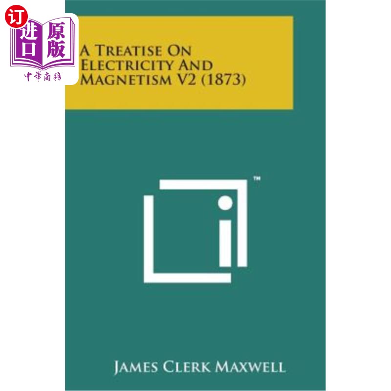 海外直订A Treatise on Electricity and Magnetism V2 (1873) 电磁论2（1873）