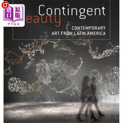 海外直订Contingent Beauty: Contemporary Art from Latin America 偶然之美:拉丁美洲当代艺术