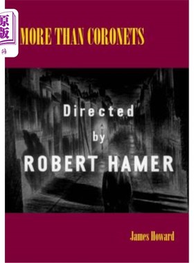 海外直订More than Coronets: Directed by Robert Hamer 不止是冠冕：由罗伯特·哈默执导
