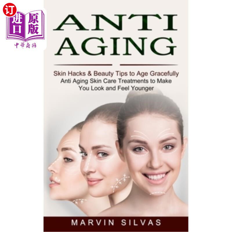 海外直订医药图书Anti Aging: Skin Hacks & Beauty Tips to Age Gracefully (Anti Aging Skin Care Tre 抗衰老:皮肤技巧和