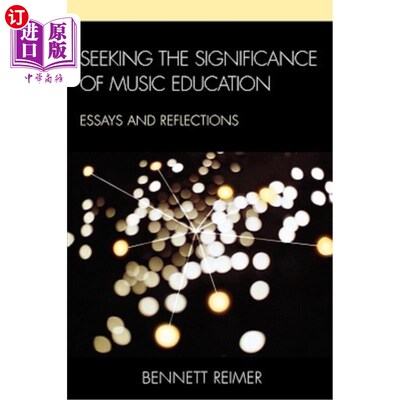海外直订Seeking the Significance of Music Education: Essays and Reflections 探寻音乐教育的意义：小品文与思考