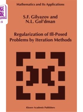 海外直订Regularization of Ill-Posed Problems by Iteration Methods 用迭代法正则化不适定问题