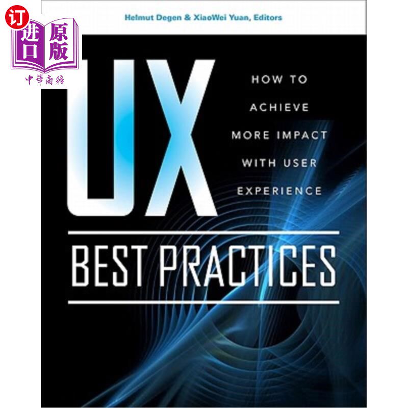 海外直订UX Best Practices: How to Achieve More Impact with User Experience UX最佳实践:如何通过用户体验实现更大的影