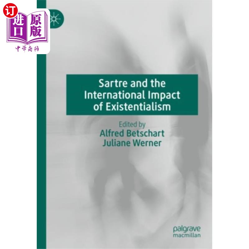 海外直订Sartre and the International Impact of Existenti... 萨特与存在主义的国际影响