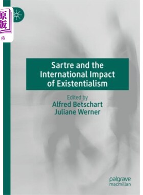 海外直订Sartre and the International Impact of Existenti... 萨特与存在主义的国际影响
