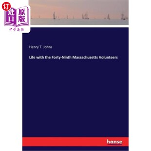 海外直订Life with the Forty-Ninth Massachusetts Volunteers 与马萨诸塞州49名志愿者的生活
