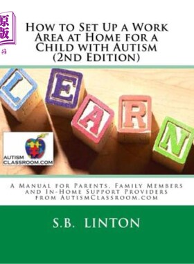 海外直订How to Set Up a Work Area at Home for a Child with Autism (2nd Edition) 如何在家为自闭症儿童设立工作区（第