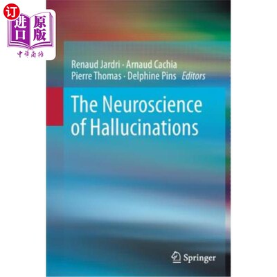海外直订The Neuroscience of Hallucinations 幻觉的神经科学