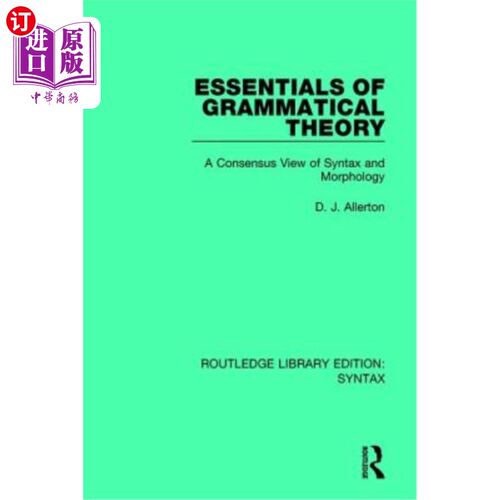 海外直订Essentials of Grammatical Theory: A Consensus View of Syntax and Morphology 语法理论要点：句法与形态学的共