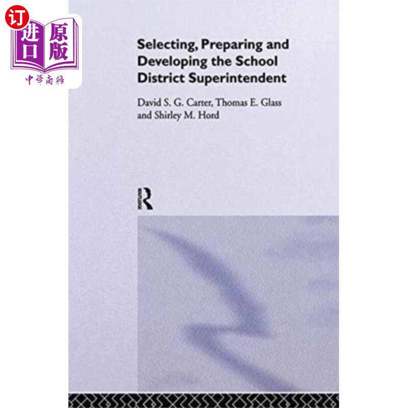 海外直订Selecting, Preparing And Developing The School D... 学区总监的选拔、准备与发展