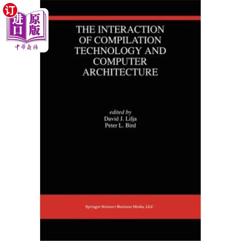 海外直订The Interaction of Compilation Technology and Computer Architecture 编译技术与计算机体系结构的互动