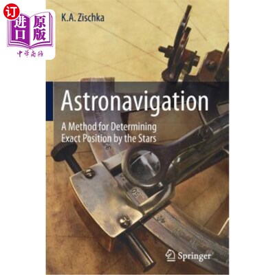 海外直订Astronavigation: A Method for Determining Exact Position by the Stars 天文导航：一种通过恒星确定精确位置的方法