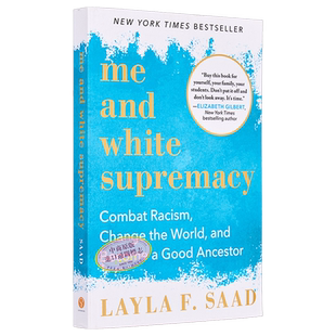 现货 我和白人至上主义 反对种族歧视 社会文化研究 Me and White Supremac 英文原版 Layla Saad【中商原版】