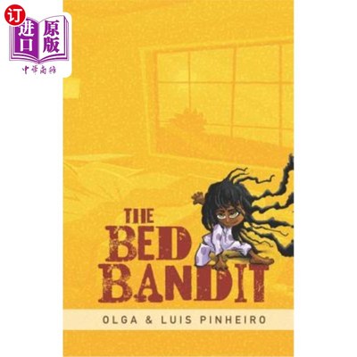 海外直订The Bed Bandit: An Incredibly Fluffy Bed. Stubborn Parents. an Obstinate Girl Wh 床贼:毛茸茸的床。固执的父