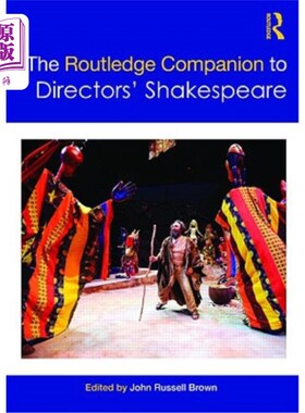 海外直订The Routledge Companion to Directors' Shakespeare 导演莎士比亚的劳特利奇伴侣