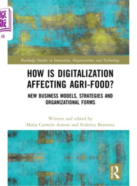 海外直订How Is Digitalization Affecting Agri-Food?: New Business Models, Strategies and  数字化如何影响农业粮食?:新