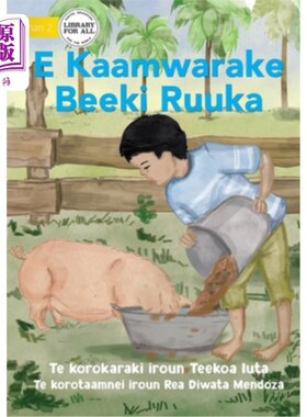 海外直订Ruuka Feeds A Pig - E Kaamwarake Beeki Ruuka (Te Kiribati) Ruuka喂猪- E Kaamwarake Beeki Ruuk