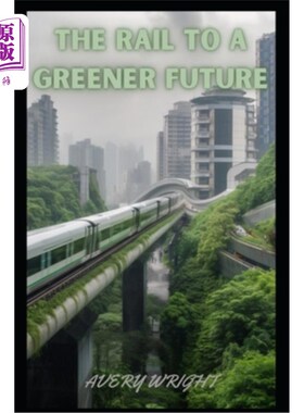海外直订The Rail to a Greener Future 通往绿色未来的铁路