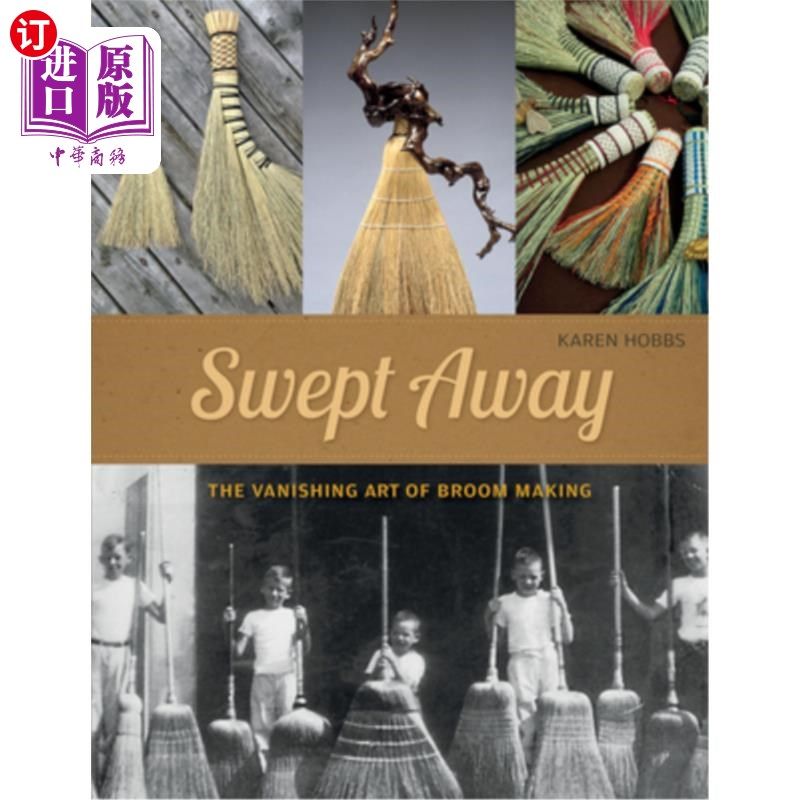 海外直订Swept Away: The Vanishing Art of Broom Making 消失:消失的扫帚制作艺术