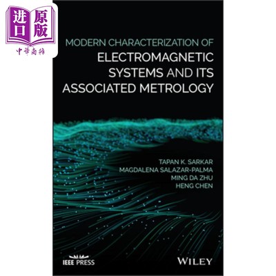 现货 Modern Characterization Of Electromagnetic Systems And Its Associated Metrology Tapan Sarkar