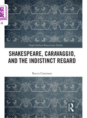 海外直订Shakespeare, Caravaggio, and the Indistinct Regard 莎士比亚，卡拉瓦乔和模糊的注视