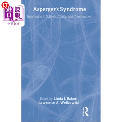 海外直订Asperger's Syndrome: Intervening in Schools, Clinics, and Communities 阿斯伯格综合症:学校、诊所和社区的干预