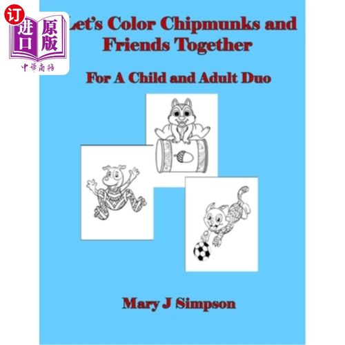 海外直订Let's Color Chipmunks and Friends Together: For A Child and Adult Duo 让我们一起给花栗鼠和朋友们涂颜色:儿童