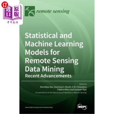 海外直订Statistical and Machine Learning Models for Remote Sensing Data Mining: Recent A 遥感数据挖掘的统计和机器学