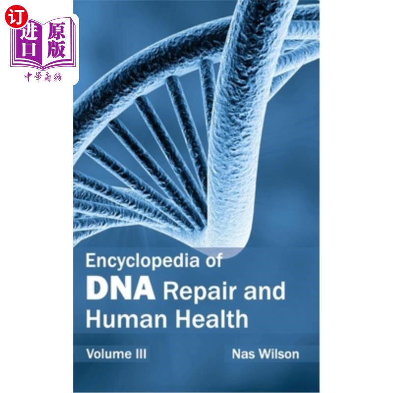 海外直订医药图书Encyclopedia of DNA Repair and Human Health: Volume III DNA修复与人类健康百科全书:第三卷