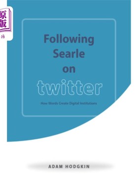 海外直订Following Searle on Twitter: How Words Create Digital Institutions 在推特上关注Searle:文字如何创造数字机构
