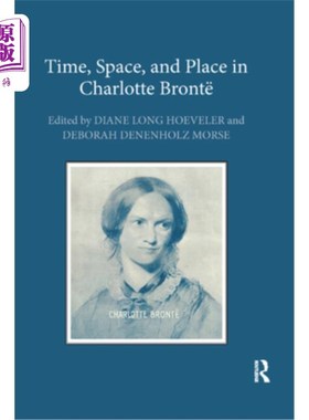 海外直订Time, Space, and Place in Charlotte Bront? 《夏洛特·勃朗特的时间、空间和地点》