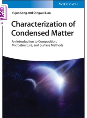 海外直订Characterization of Condensed Matter: An Introduction to Composition, Microstruc 凝聚态物质的表征:组成、微