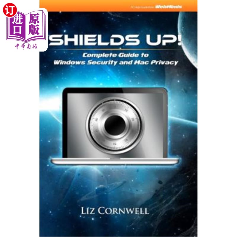 海外直订Shields Up: Complete Guide to Windows Security and Mac Privacy屏蔽：Windows安全和Mac隐私完整指南