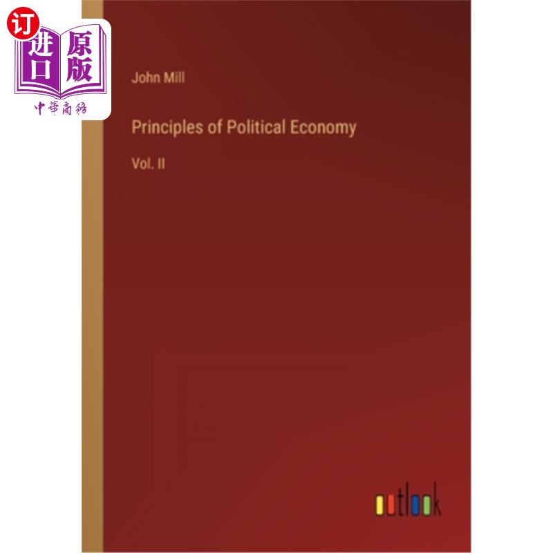海外直订Principles of Political Economy: Vol. II 政治经济学原理(第二卷