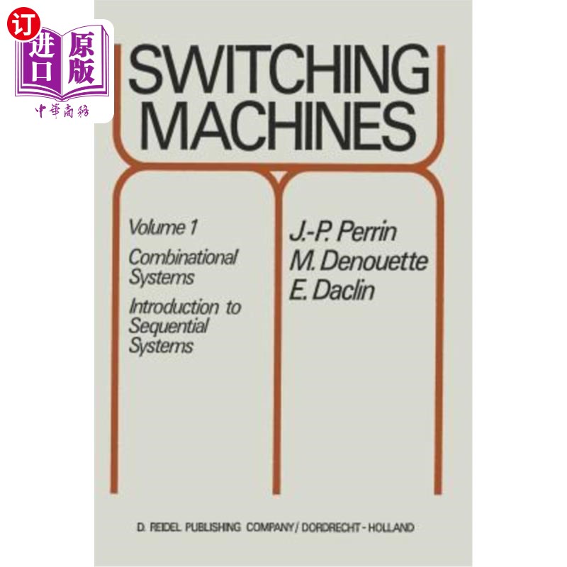 海外直订Switching Machines: Volume 1: Combinational Systems Introduction to Sequential S 交换机器：第1卷：组合系统